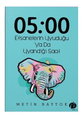 05:00 Efsanelerin Uyuduğu Ya da Uyandığı Saat - Herdem Kitap