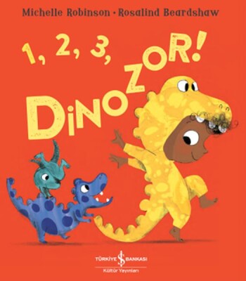 1, 2, 3, Dinozor ! - İş Bankası Kültür Yayınları