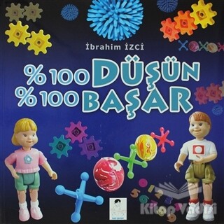 % 100 Düşün % 100 Başar - İlgi Kültür Sanat Yayınları