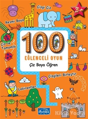 100 Eğlenceli Oyun - Çiz Boya Öğren - Parıltı Yayınları