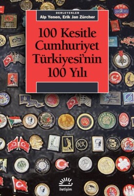 100 Kesitle Cumhuriyet Türkiyesi'Nin 100 Yılı - İletişim Yayınları