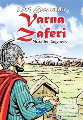 1001 Destandır Varna Zaferi - Parıltı Yayınları