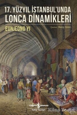 17. Yüzyıl İstanbul'unda Lonca Dinamikleri - 1