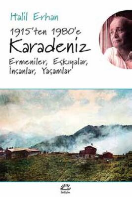 1915'ten 1980'e Karadeniz Ermeniler, Eşkıyalar, İnsanlar, Yaşamlar - 1