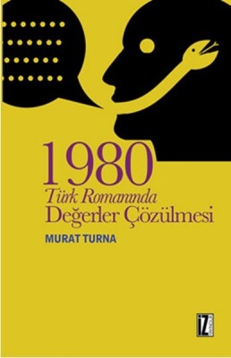 1980 Türk Romanında Değerler Çözülmesi - İz Yayıncılık