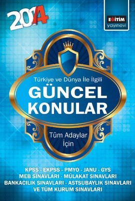 2014 Türkiye ve Dünya İle İlgili Güncel Konular - Tüm Adaylar İçin - Eğitim Yayınevi