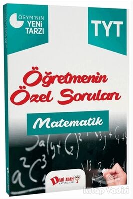 2018 YKS 1. Oturum TYT Matematik Öğretmenin Özel Soruları - 1