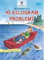 45 Kilogram Problemi - Matematik Her Yerde - Tübitak Yayınları