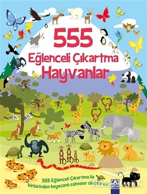 555 Eğlenceli Çıkartma - Hayvanlar - Altın Kitaplar Yayınevi