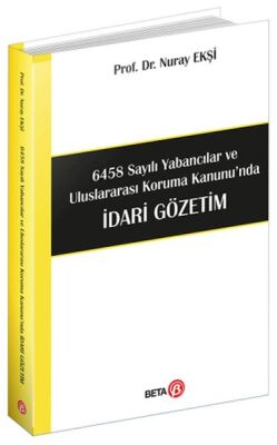 6458 Sayılı Yabancılar ve Uluslararası Koruma Kanunu’nda İdari Gözetim - 1