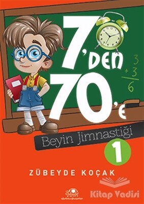 7'den 70'e Beyin Jimnastiği - 1 - Uğurböceği Yayınları