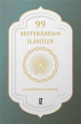 99 Bestekardan İlahiler - İz Yayıncılık