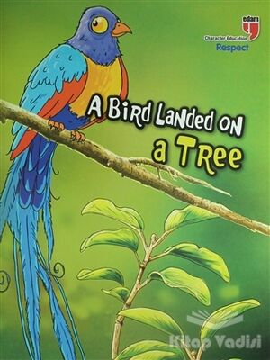 A Bird Landed On A Tree - Respect; Stories With The Phoenix - 1