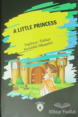 A Little Princess (İngilizce Türkçe Karşılıklı Hikayeler) - Dorlion Yayınları