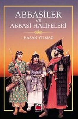 Abbasiler ve Abbasi Halifeleri - 1