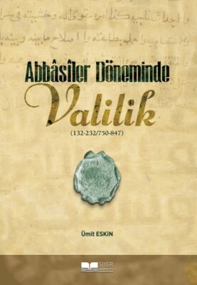 Abbâsîler Döneminde Valilik - Siyer Yayınları