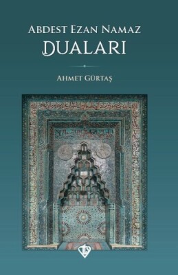 Abdest Ezan Namaz Duaları - Türkiye Diyanet Vakfı Yayınları