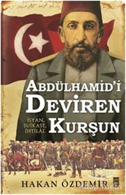 Abdülhamid'i Deviren Kurşun - 1