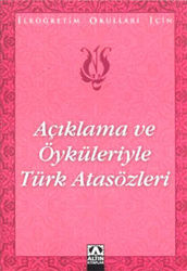 Açıklama ve Öyküleriyle Türk Atasözleri - Altın Kitaplar Yayınevi