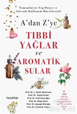 A’dan Z’ye Tıbbi Yağlar ve Aromatik Sular - 1