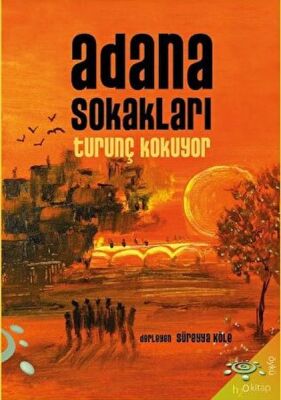 Adana Sokakları Turunç Kokuyor - 1