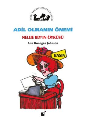 Adil Olmanın Önemi - Nellie Bly'ın Öyküsü - 1