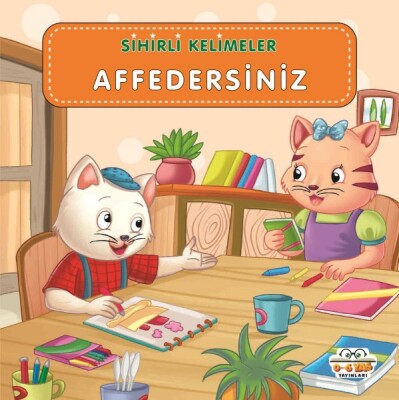 Affedersiniz - Sihirli Kelimeler - 0-6 Yaş Yayınları