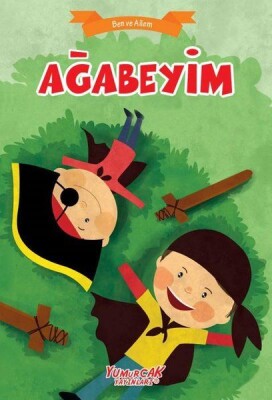 Ağabeyim - Ben Ve Ailem - Yumurcak Yayınları