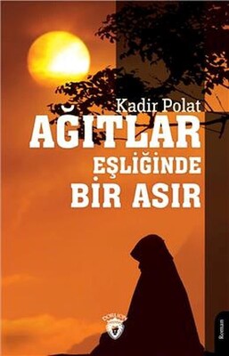 Ağıtlar Eşliğinde Bir Asır - Dorlion Yayınları