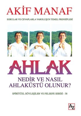 Ahlak Nedir ve Nasıl Ahlaküstü Olunur? - Az Kitap