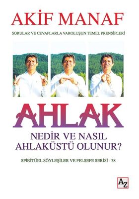 Ahlak Nedir ve Nasıl Ahlaküstü Olunur? - 1