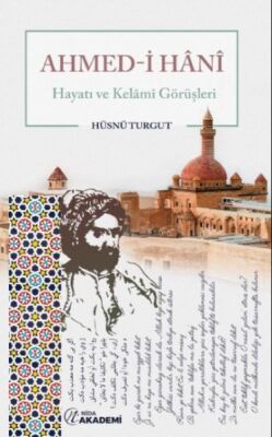 Ahmed-i Hanı Hayatı ve Kelaami Görüşleri - 1