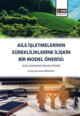 Aile İşletmelerinin Sürekliliklerine İlişkin Bir Model Önerisi - Eğitim Yayınevi