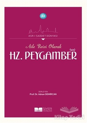 Aile Reisi Olarak Hz. Peygamber (Sas) - Siyer Yayınları