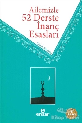 Ailemizle 52 Derste İnanç Esasları - Ensar Neşriyat