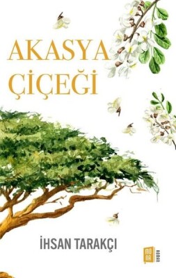 Akasya Çiçeği - Mona Kitap