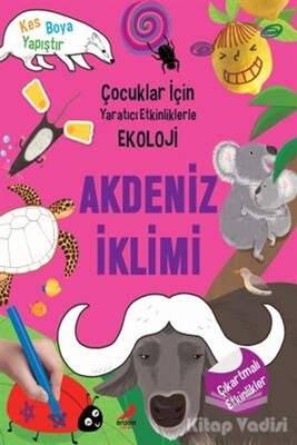 Akdeniz İklimi - Çocuklar İçin Yaratıcı Etkinliklerle Ekoloji - Erdem Yayınları