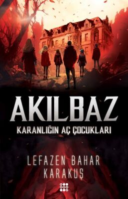 Akılbaz-Karanlığın Aç Çocukları - 1