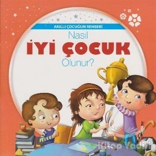 Akıllı Çocuğun Rehberi-Nasıl İyi Çocuk Olunur? - 1