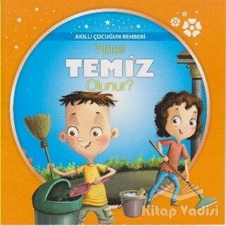 Akıllı Çocuğun Rehberi-Nasıl Temiz Olunur? - Parıltı Yayınları