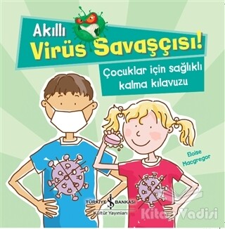 Akıllı Virüs Savaşçısı! - İş Bankası Kültür Yayınları