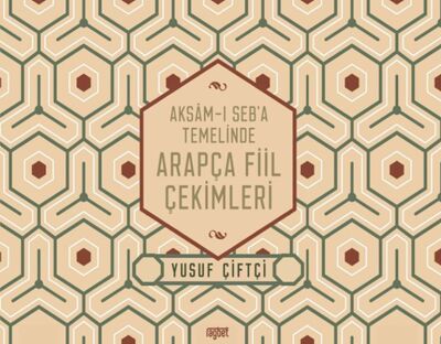 Aksamı Seba Temelinde Arapça Fiil Çekimleri - 1