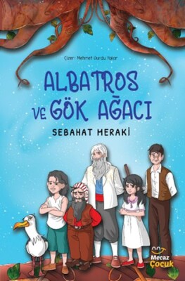 Albatros ve Gök Ağacı - Mecaz Çocuk Yayıncılık