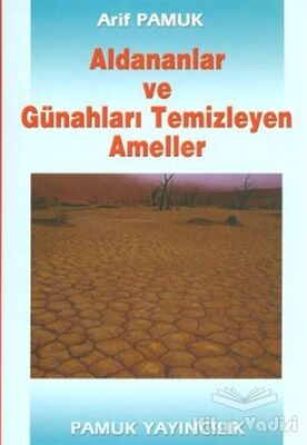 Aldananlar ve Günahları Temizleyen Ameller (Tasavvuf-001) - 1