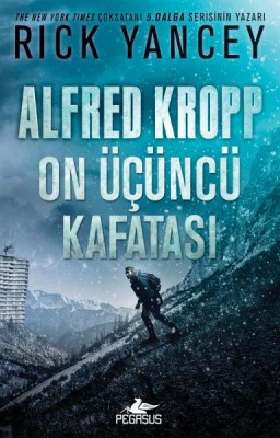 Alfred Kropp - On Üçüncü Kafatası - Pegasus Yayınları