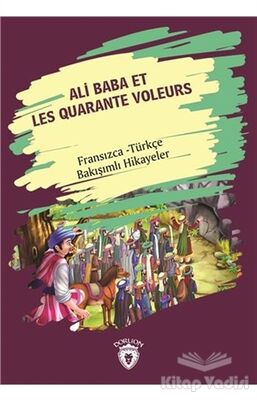 Ali Baba Et Les Quarante Voleurs (Ali Baba Ve Kırk Haramiler) Fransızca Türkçe Bakışımlı Hikayeler - 1