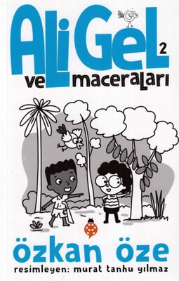 Ali Gel ve Maceraları -2 - Uğurböceği Yayınları