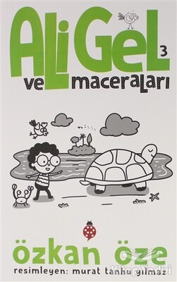 Ali Gel ve Maceraları -3 - Uğurböceği Yayınları