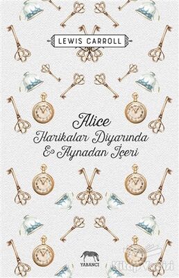 Alice Harikalar Diyarında ve Aynadan İçeri - 1