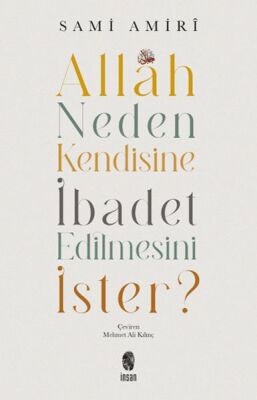 Allah Neden Kendisine İbadet Edilmesini İster? - 1